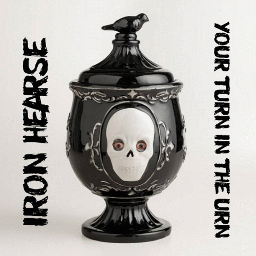 Iron Hearse : Your Turn in the Urn